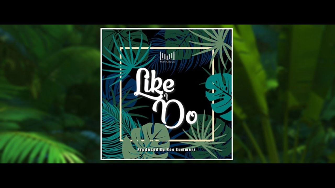 Maticulus - Like I Do (Audio)