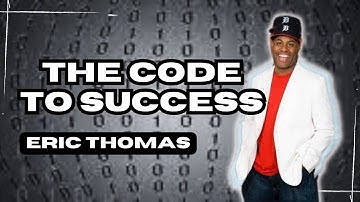 Cracking the Code to Success ( Eric Thomas ) | motivational speech