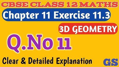 Chapter 11 - Exercise 11.3 (Q.No 11) 3 Dimensional Geometry | CBSE Class 12th Maths in Tamil - NCERT