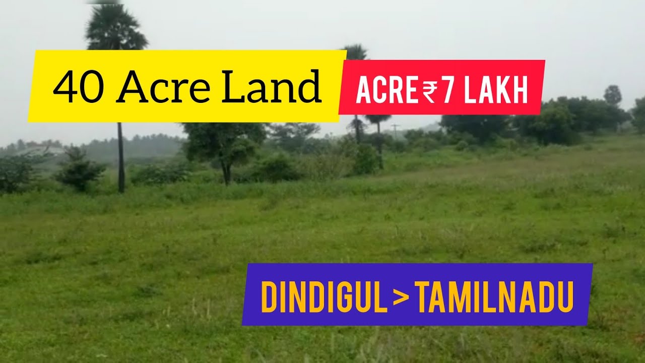40 Acre Agricultural Farm Land For Sale Tamilnadu Dindigul (Acre 7 Lakh) YouTube
