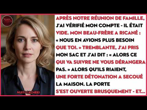 Après notre réunion de famille, j'ai vérifié mon compte. Il était vide...