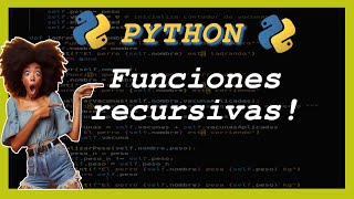 Python. ¿Cómo utilizar funciones recursivas en Python?