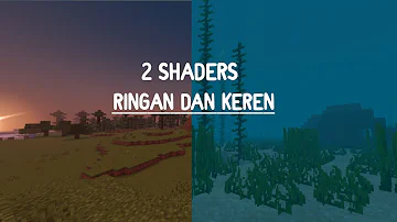 2 TOP SHADERS YANG RINGAN SEKALI [ SUPPORT 1.17 - 1.18+ ]