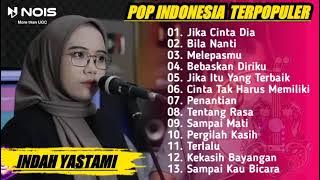 INDAH YASTAMI - JIKA CINTA DIA ( GEISHA ) | LIVE COVER INDAH YASTAMI LAGU POP INDO TERPOPULER 2023