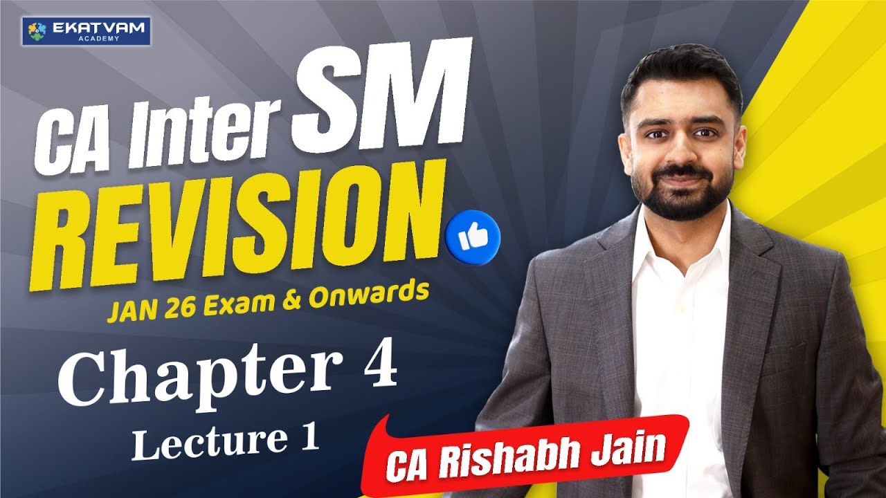 CA Inter SM  | Chapter 4 - Lecture 1 | Revision Sessions | CA Rishabh Jain 