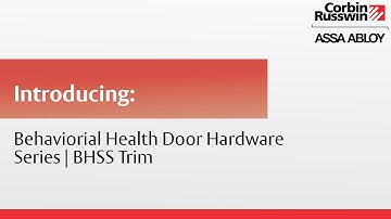 A Look at the Corbin Russwin Behavioral Health Door Hardware Series|BHSS Trim