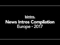 News Intros Compilation Europe 2017 (HD)