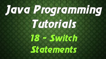 Java Programming Tutorials - 18 - Switch Statements