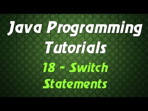 Java Programming Tutorials - 18 - Switch Statements