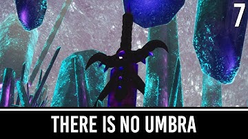 Skyrim Mods: There Is No Umbra - Part 7 | Best Ending