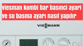 Viesmann Kombi Bar Basıncı Ayari Kesin Çözüm