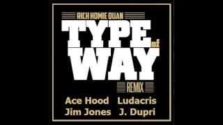 Download lagu Type Of Way (Remix) Rich Homie Quan Ft. Ace Hood, Ludacris, Jim Jones & Jermaine Dupri