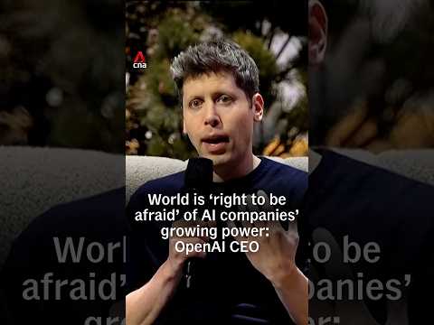 World is 'right to be afraid' of AI companies' growing power: OpenAI CEO