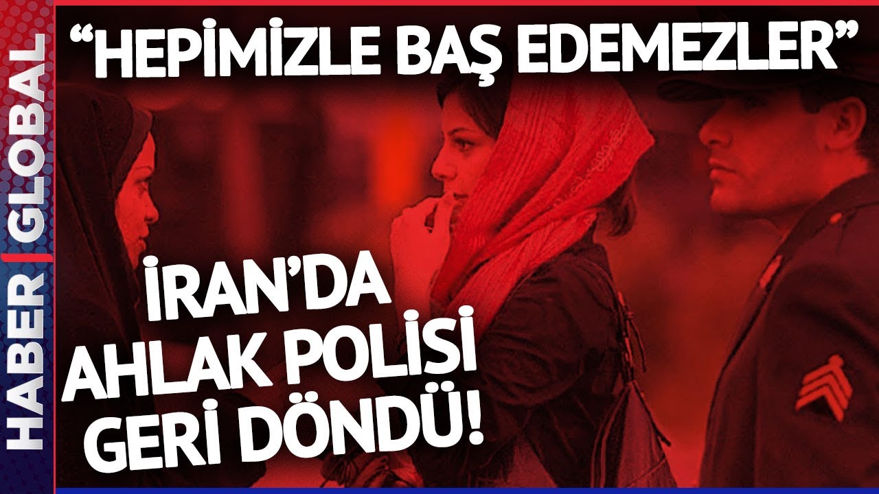 İran'da Ahlak Polisi Geri Geldi! Kadınlar Böyle İsyan Etti!