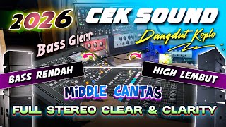 Cek Sound Dangdut Koplo Bass Glerr 2026   Jernih Clarity  Stereo  Kendang Mantab 