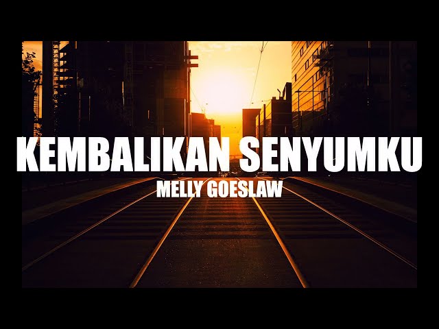 Melly Goeslaw - Kembalikan Senyumku (Lirik) class=