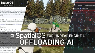 SpatialOS GDK for Unreal Tutorial Series | Offloading AI