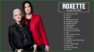 Roxette Greatest Hits Full Album - Best Songs Of Roxette Playlist 2021