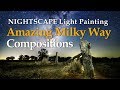 Nightscape Light Painting Amazing Milky Way Compositions