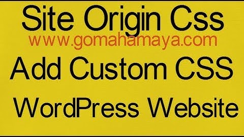 SiteOrigin CSS custom CSS plugin - Add Custom CSS to WordPress Website