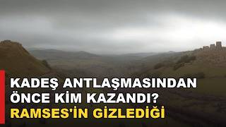 Kadeş Antlaşmasından Önce Kim Kazandı? Ramses'in Gizlediği Bozgun