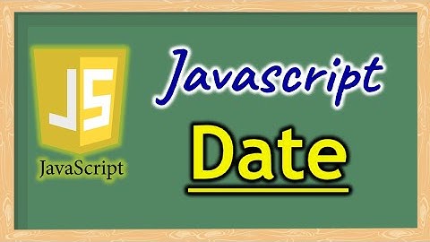Part 10 - Date in JavaScript | Pradeep Nailwal