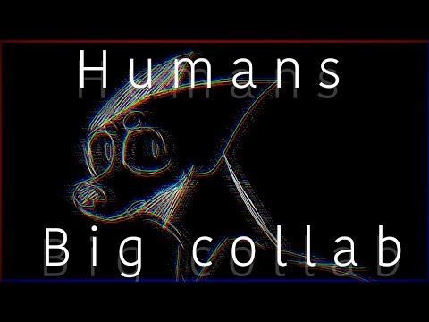 humans-meme-|-complete-big-collab-!!