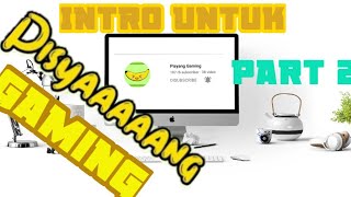Download Lagu Intro untuk Pak Pisyang Gaming Part 2