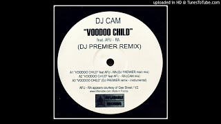 DJ Cam Feat Afu-Ra - Voodoo Child (DJ Premier Remix)