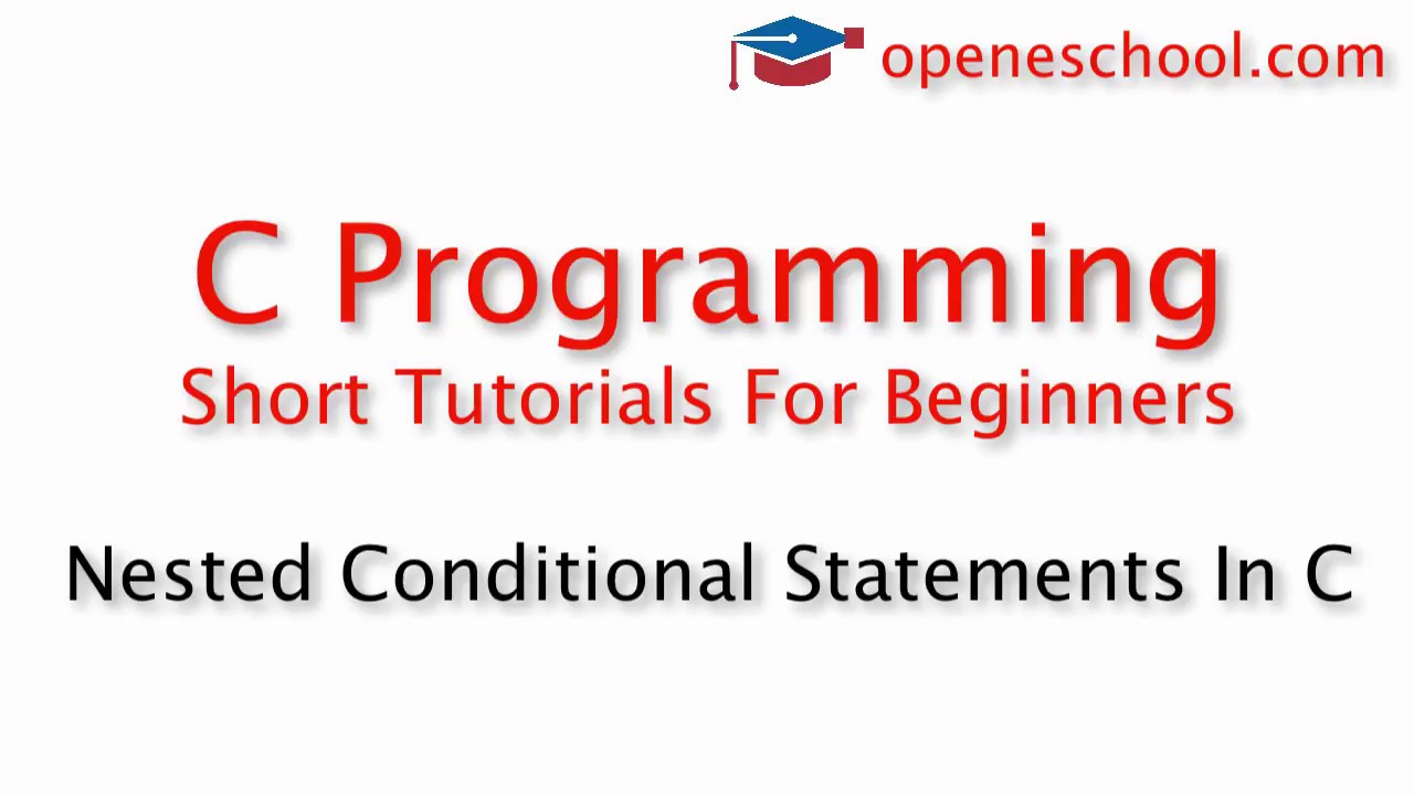 C Programming Basics - Nested Conditions In C - YouTube