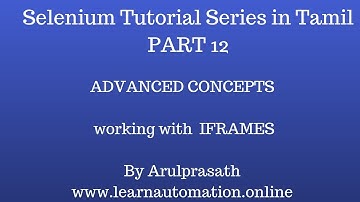 Seleniu Tutorial series | Advanced Concepts | PART 12 - Handling IFrames |Tamil