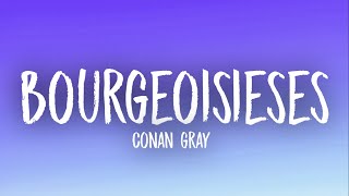 Conan Gray - Bourgeoisieses (Lyrics)