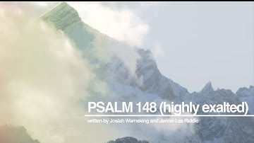 Psalm 148 (Highly Exalted) Official Lyric Video