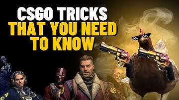 CSGO TRICKS THAT YOU NEED TO KNOW