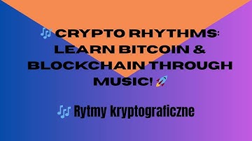 🎶 Crypto Rhythms Learn Bitcoin & Blockchain Through Music! 🚀