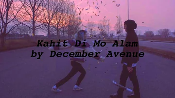 Kahit Di Mo Alam - December Avenue (Lyrics Video)