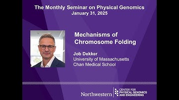 Job Dekker- Mechanisms of Chromosome Folding