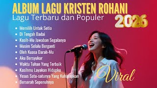 Album Lagu Rohani Kristen Terbaru 2026 | Kumpulan Lagu Rohani Terbaik dan Populer 