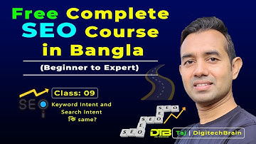 Class-9: Keyword Intent and Search Intent কি same | Free Complete SEO Course in Bangla