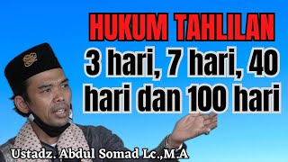 ABDUL SOMAD - HUKUM TAHLILAN 3, 7, 40, 100 HARI ORANG MENINGGAL