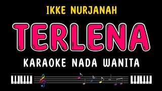 TERLENA - Karaoke Nada Wanita [ IKKE NURJANAH ]