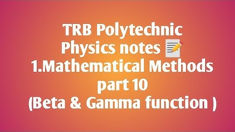 TRB Polytechnic Physics notes 📰 /Mathematical Methods part 10 (Beta and Gamma function)