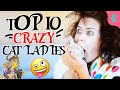 Top 10 Crazy Cat Ladies | Furry Feline Facts