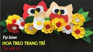 Hướng dẫn làm hoa trang trí từ vải nỉ | Hoa trang trí treo  tường từ vải nỉ | Hoa treo trang trí.