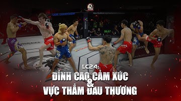 🎞 ĐỈNH CAO CẢM XÚC & VỰC THẲM ĐAU THƯƠNG | LION CHAMPIONSHIP 24