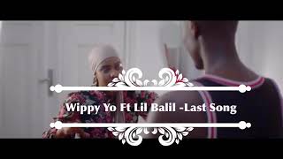 Lil Balil Ft Wippy Yo Remix Last Song For You