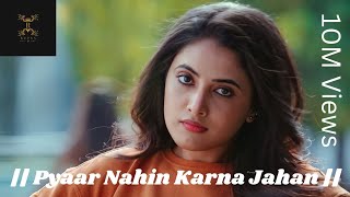 Download Lagu || Pyaar Nahin Karna Jahan || \ MP3 Download Lagu || Pyaar Nahin Karna Jahan || \ MP3