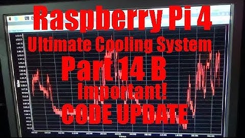 Part 14 B  Raspberry Pi 4  IMPORTANT CODE UPDATE! Ultimate Cooling System With Python Code