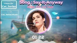 Say-It-Anyway | Ella Joy Meir | Full Song (Lyrics)
