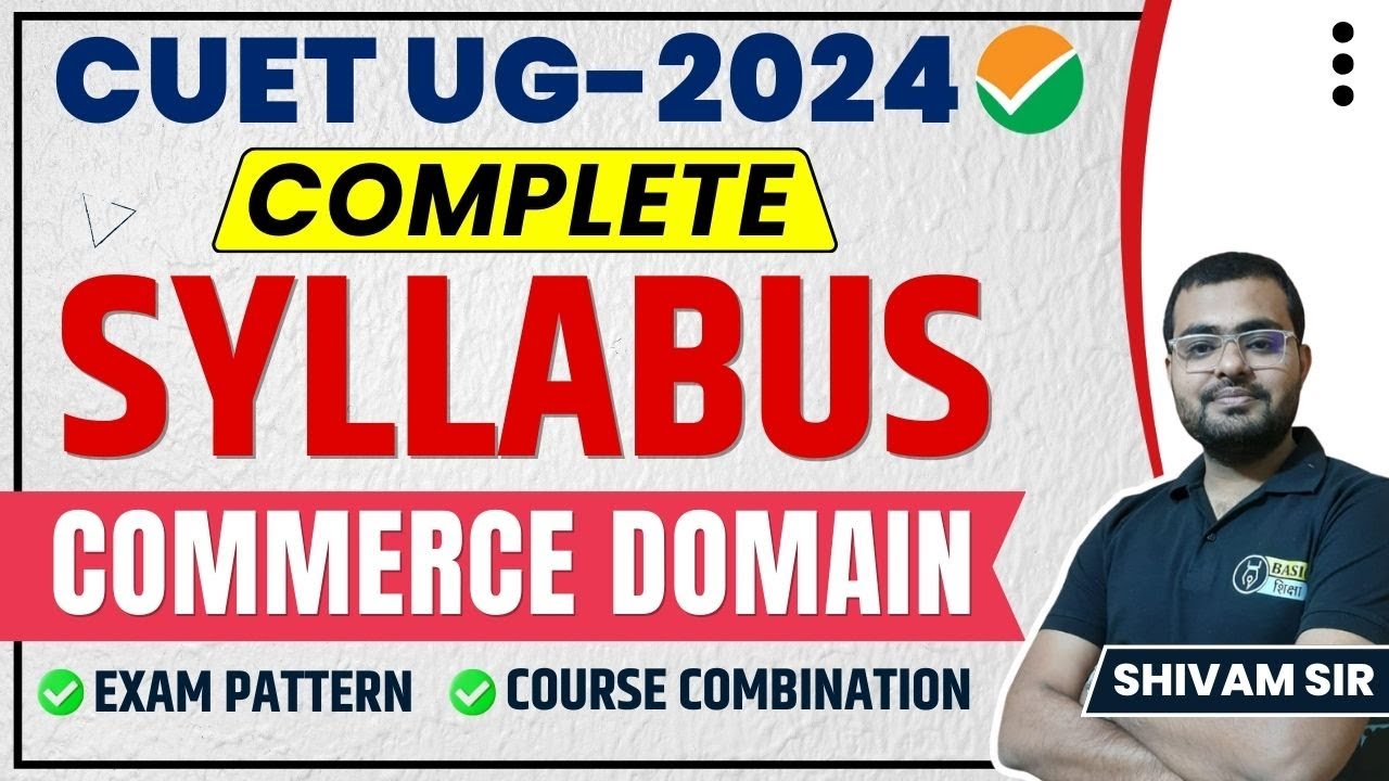 CUET 2024 Syllabus for Commerce Domain| CUET Syllabus, Exam Pattern ...
